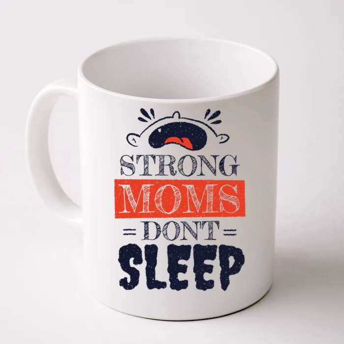 Strong Moms Don't Sleep Front & Back Coffee Mug