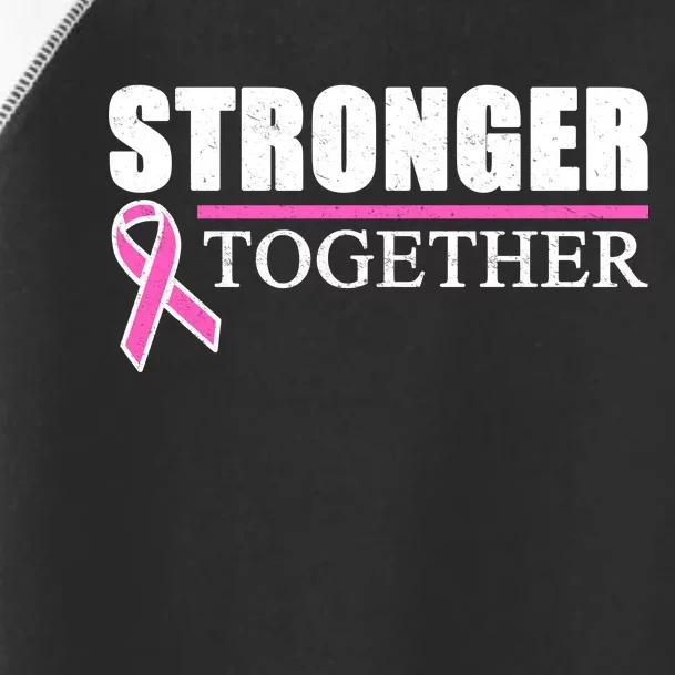 Stronger Together Breast Cancer Awareness Toddler Fine Jersey T-Shirt