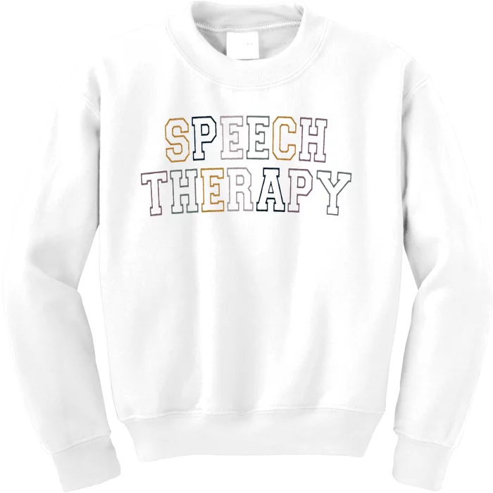 Speech Therapy Speech Language Pathologist Therapist Kids Sweatshirt