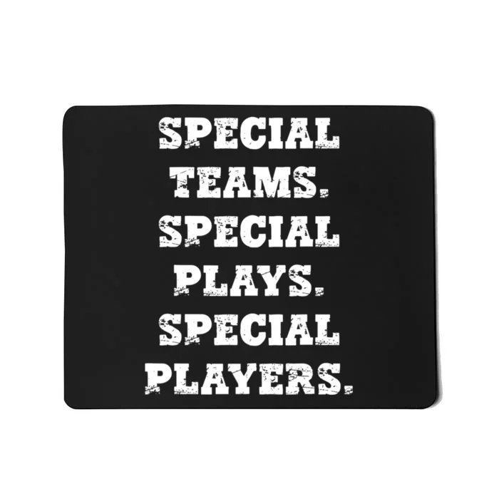 Special Teams Special Plays Special Players Funny Mousepad