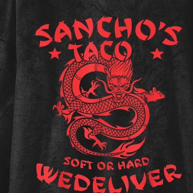 Sanchos Tacos Soft Or Hard We Deliver Apparel Hooded Wearable Blanket