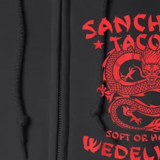 Sanchos Tacos Soft Or Hard We Deliver Apparel Full Zip Hoodie