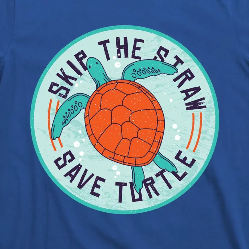 Skip The Straw Save Turtle Ocean Lover Meaningful Gift T-Shirt