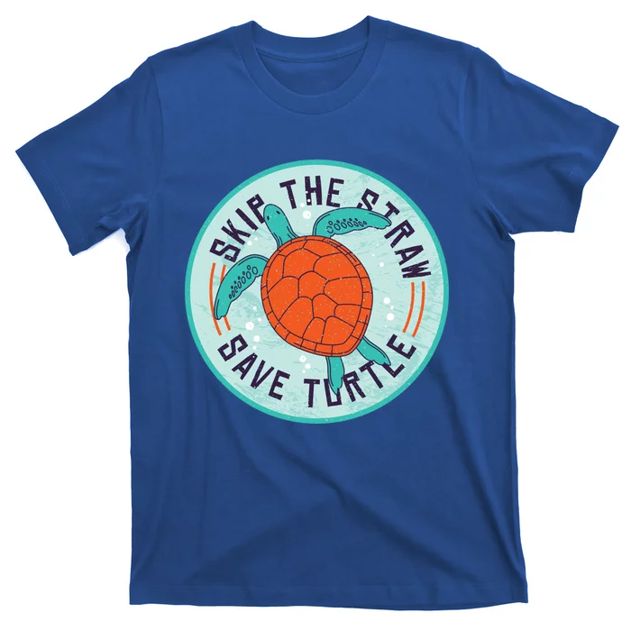 Skip The Straw Save Turtle Ocean Lover Meaningful Gift T-Shirt