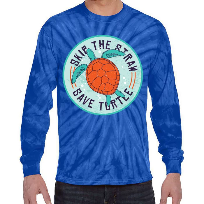 Skip The Straw Save Turtle Ocean Lover Meaningful Gift Tie-Dye Long Sleeve Shirt