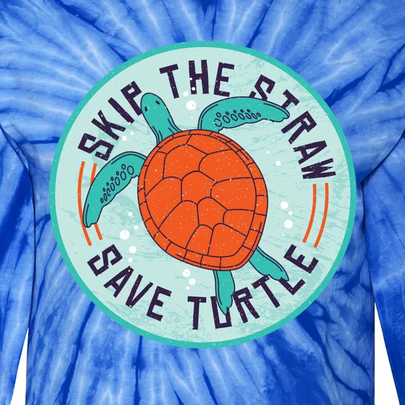 Skip The Straw Save Turtle Ocean Lover Meaningful Gift Tie-Dye Long Sleeve Shirt