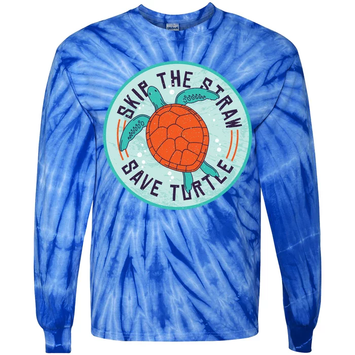 Skip The Straw Save Turtle Ocean Lover Meaningful Gift Tie-Dye Long Sleeve Shirt