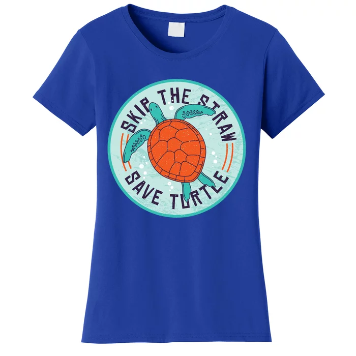 Skip The Straw Save Turtle Ocean Lover Meaningful Gift Women's T-Shirt