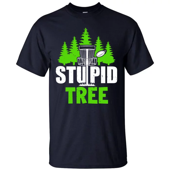 Stupid Tree Tall T-Shirt