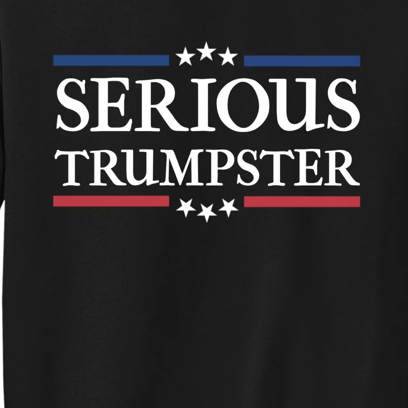 Serious Trumpster Sweatshirt