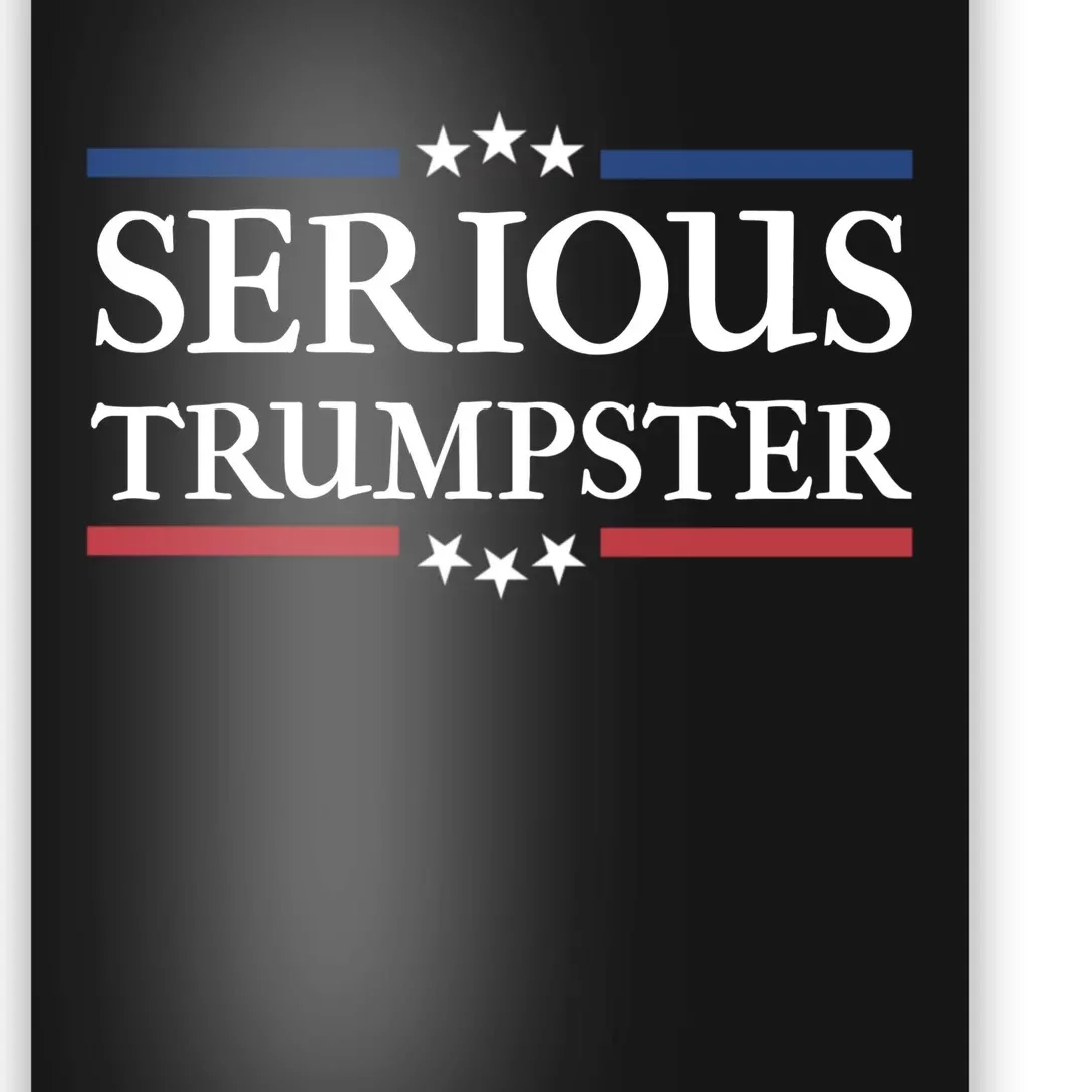 Serious Trumpster Poster