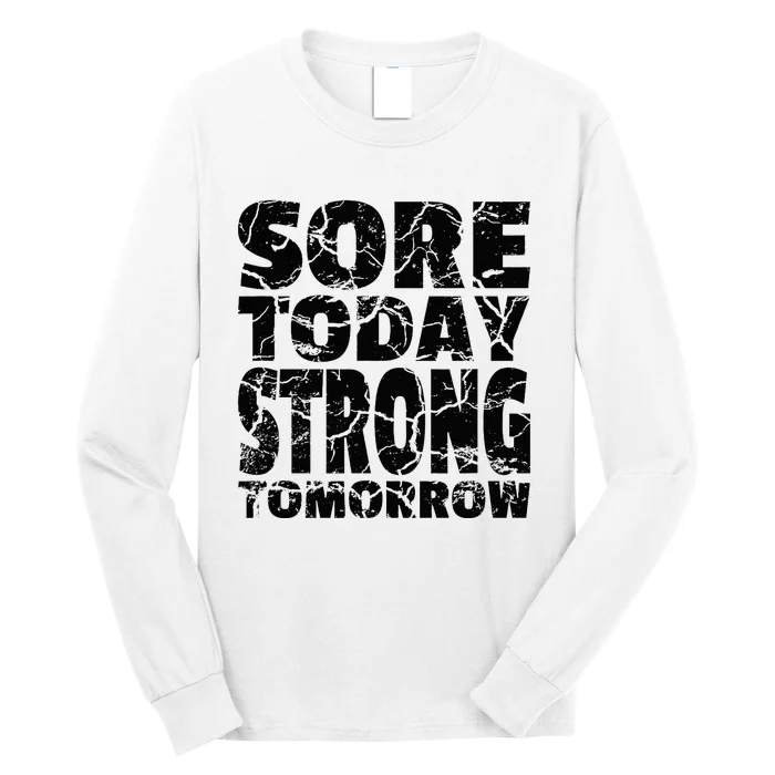 Sore Today Strong Tomorrow Fitness Strength Workout Gear Long Sleeve Shirt