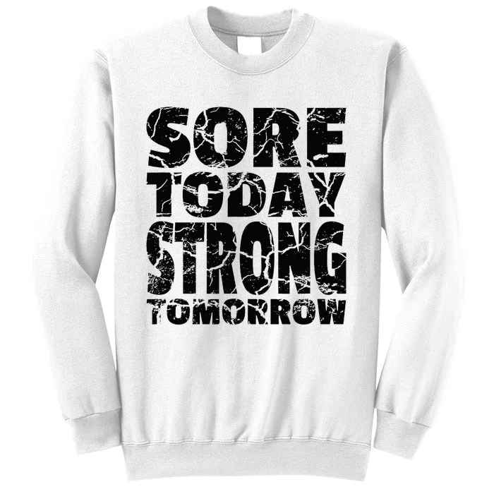 Sore Today Strong Tomorrow Fitness Strength Workout Gear Sweatshirt