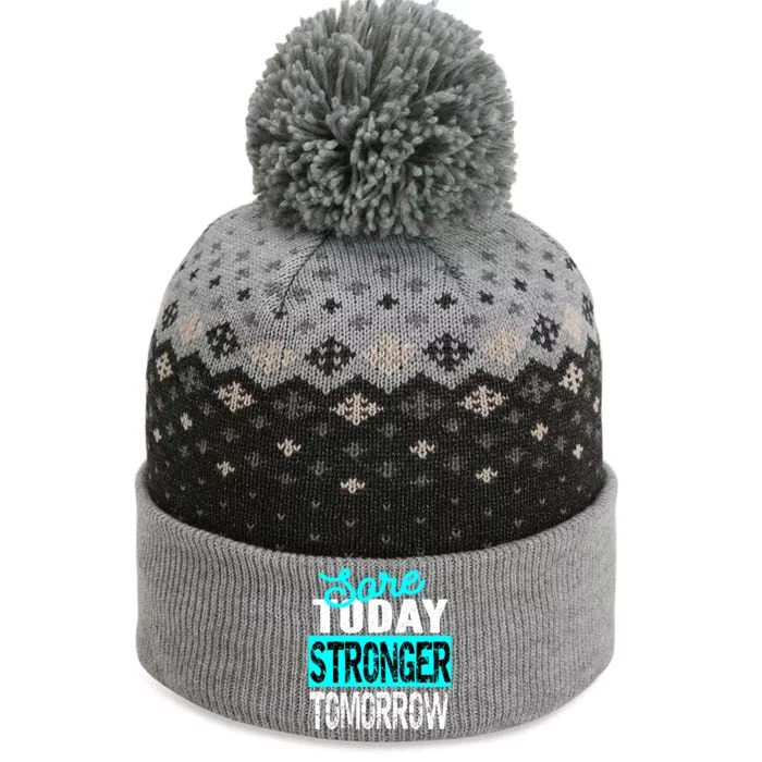 Sore Today Stronger Tomorrow Motivational Fitness Workout Gift The Baniff Cuffed Pom Beanie