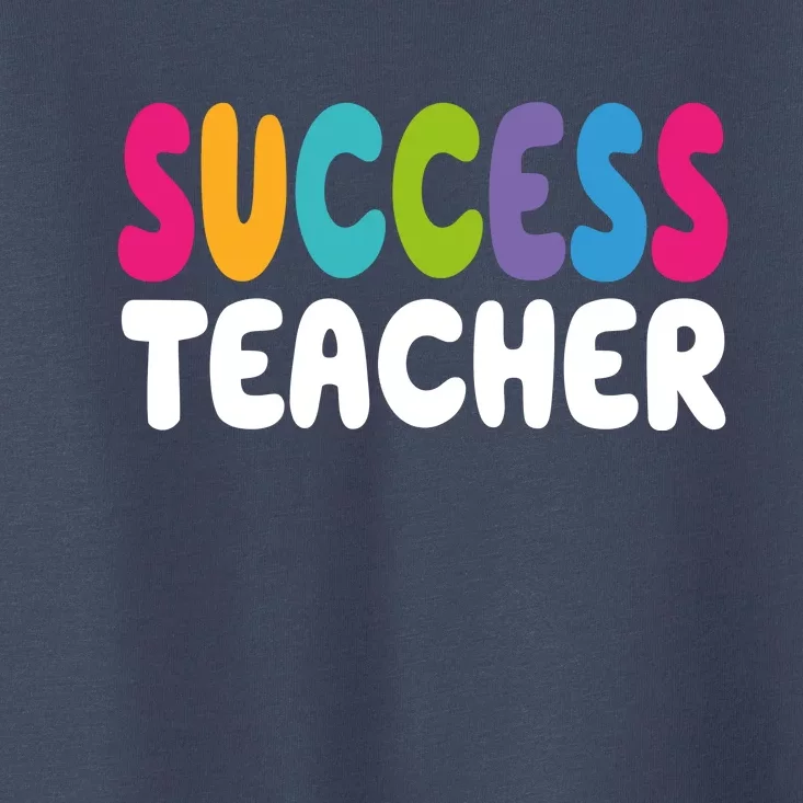 Success Teacher Toddler T-Shirt