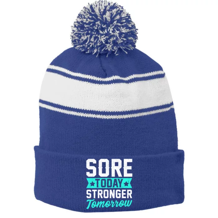 Sore Today Stronger Tomorrow Sore Muscles Gym Goer Fitness Gift Stripe Pom Pom Beanie