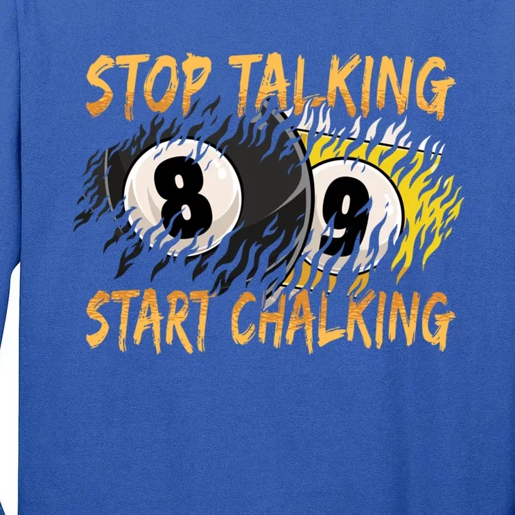 Stop Talking Start Chalking Billiards Cue 8ball Pool Gift Tall Long Sleeve T-Shirt