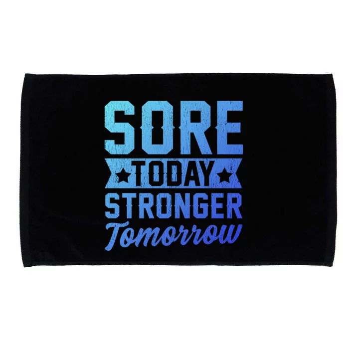 Sore Today Stronger Tomorrow Sore Muscles Gym Goer Fitness Gift Microfiber Hand Towel