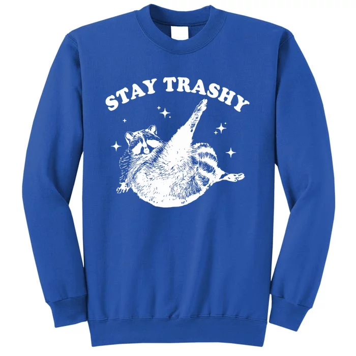 Stay Trashy Tall Sweatshirt