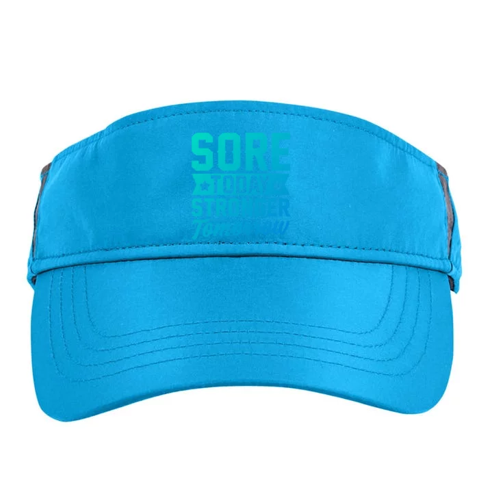 Sore Today Stronger Tomorrow Sore Muscles Gym Goer Fitness Gift Adult Drive Performance Visor