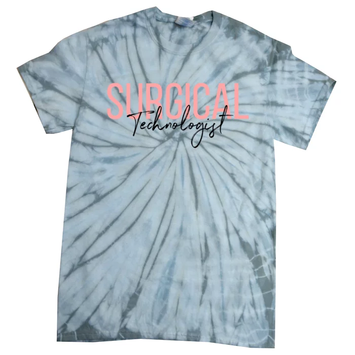 Surgical Technologist Scrub Tech Meaningful Gift Tie-Dye T-Shirt