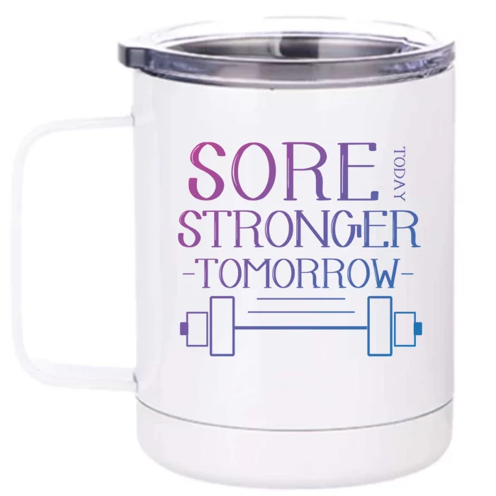 Sore Today Stronger Tomorrow Workout Fitness Gym Gift Front & Back 12oz Stainless Steel Tumbler Cup