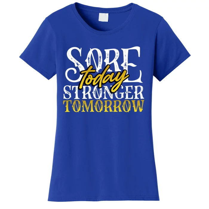 Sore Today Stronger Tomorrow Workout Motivation Fitness Gift Women's T-Shirt