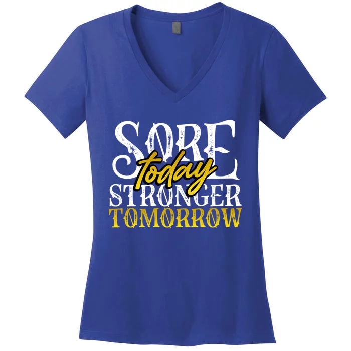 Sore Today Stronger Tomorrow Workout Motivation Fitness Gift Women's V-Neck T-Shirt