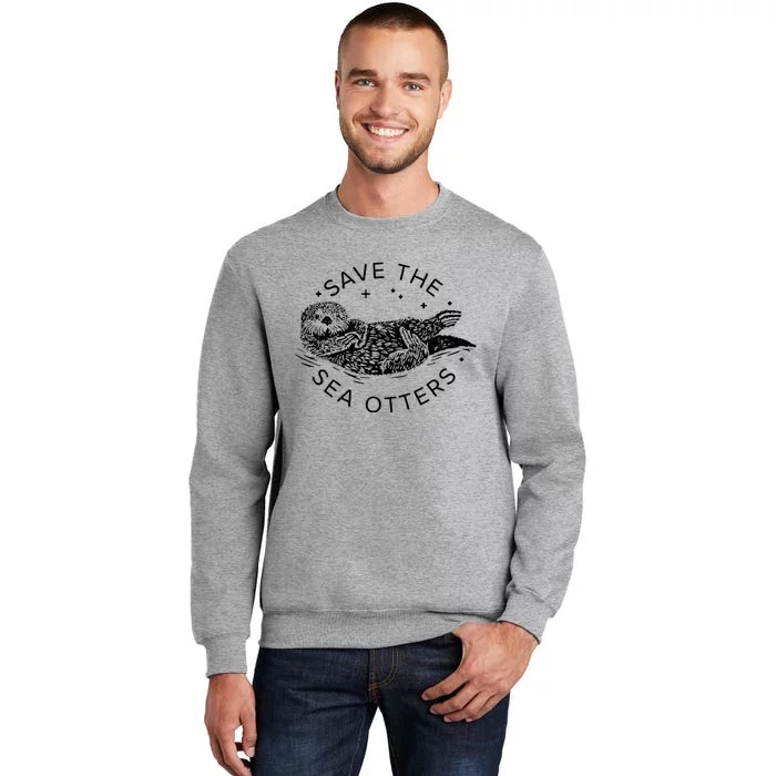 Save The Sea Otters Tall Sweatshirt