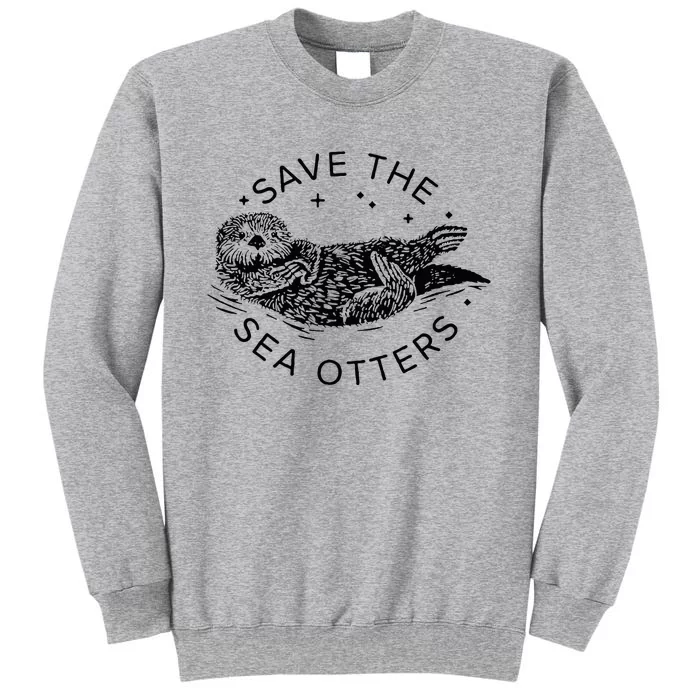 Save The Sea Otters Tall Sweatshirt