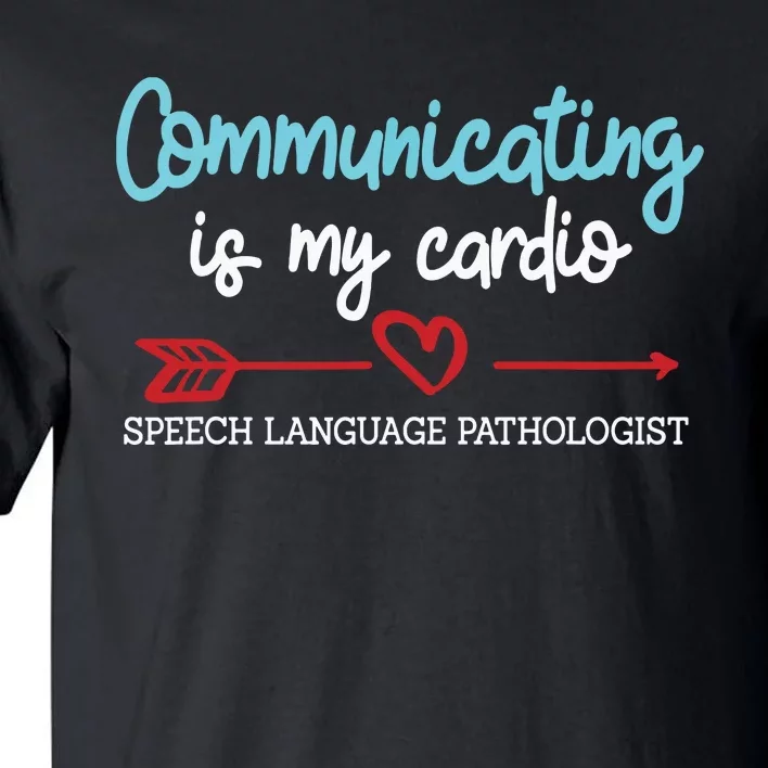 Speech Therapist SLP Language Pathologist Pathology Tall T-Shirt