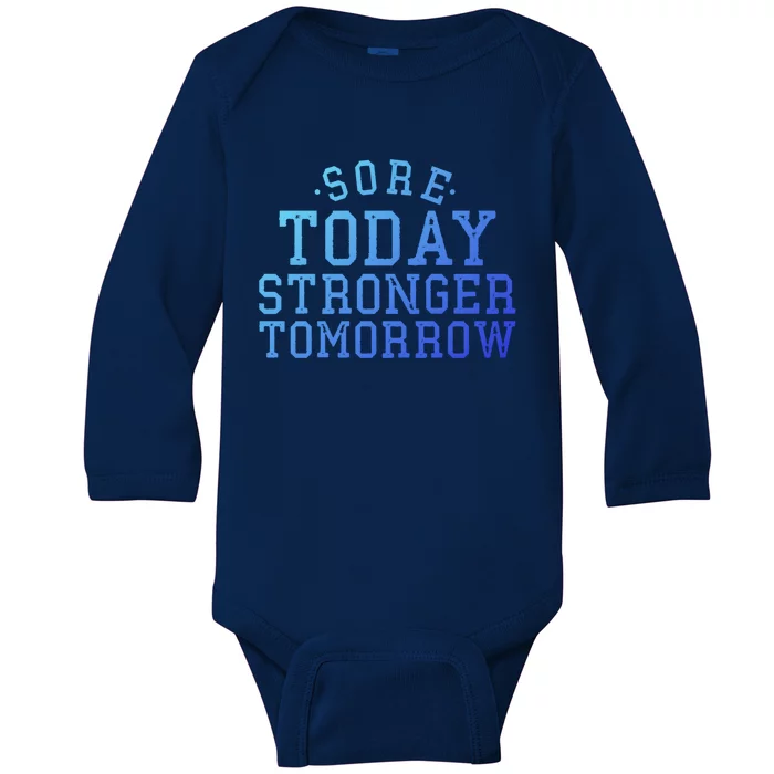 Sore Today Stronger Tomorrow Funny Workout Gym Exercise Gift Baby Long Sleeve Bodysuit