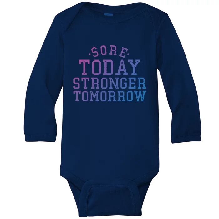 Sore Today Stronger Tomorrow Funny Workout Gym Exercise Gift Baby Long Sleeve Bodysuit