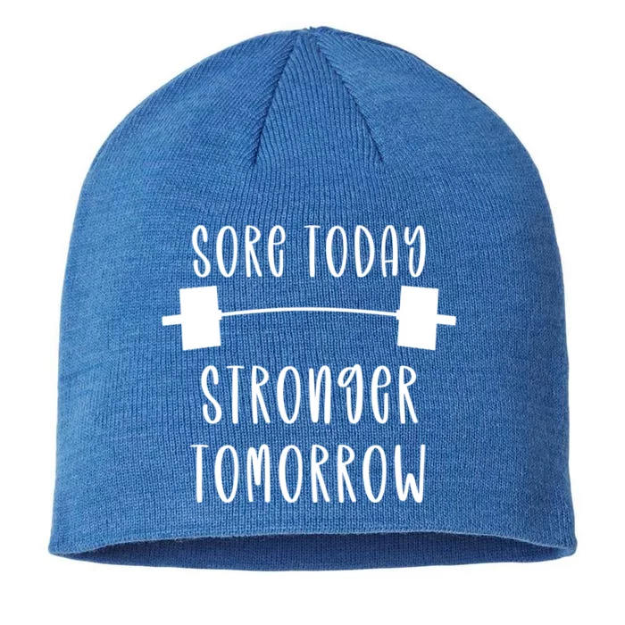 Sore Today Stronger Tomorrow Funny Gym Workout Gift 8 1/2in Sustainable Knit Beanie