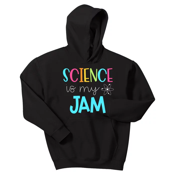 Science Teacher Science Is My Jam Kids Hoodie