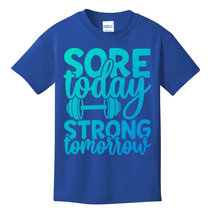 Sore Today Strong Tomorrow Gym Workout Motivational Gift Kids T-Shirt