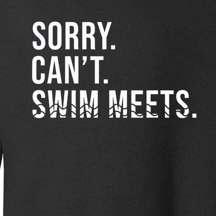 Swim Tees Sorry Can't Swim Meets Funny Swimming Toddler Sweatshirt