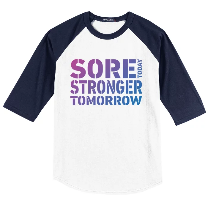 Sore Today Stronger Tomorrow Get In Shape Exercise And Workout Gift Baseball Sleeve Shirt