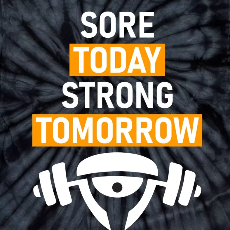 Sore Today Strong Tomorrow Gym Tie-Dye T-Shirt