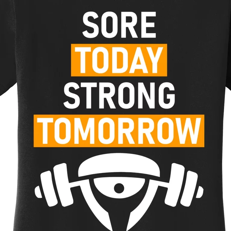 Sore Today Strong Tomorrow Gym Women's T-Shirt