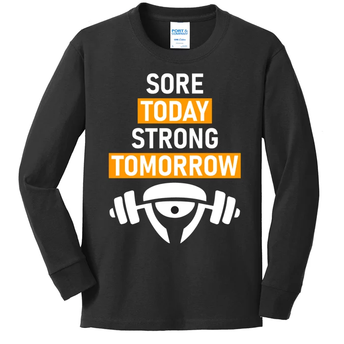 Sore Today Strong Tomorrow Gym Kids Long Sleeve Shirt