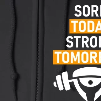 Sore Today Strong Tomorrow Gym Full Zip Hoodie