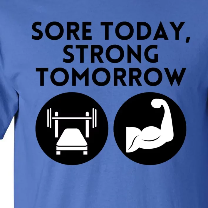 Sore Today Strong Tomorrow Motivational Design Gift Tall T-Shirt