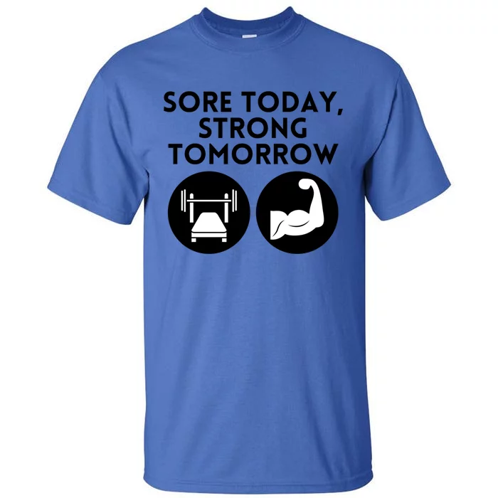 Sore Today Strong Tomorrow Motivational Design Gift Tall T-Shirt