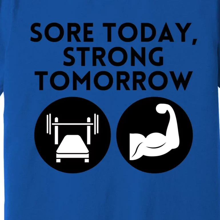 Sore Today Strong Tomorrow Motivational Design Gift Premium T-Shirt