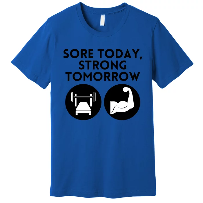 Sore Today Strong Tomorrow Motivational Design Gift Premium T-Shirt