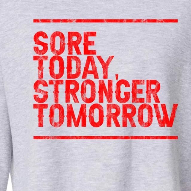 Sore Today Stronger Tomorrow Gift Cropped Pullover Crew