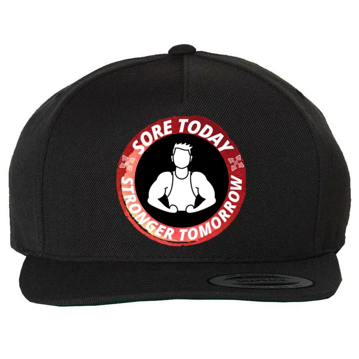 Sore Today Stronger Tomorrow Gym Fitness Gift Wool Snapback Cap