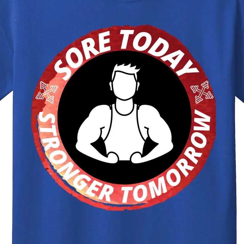 Sore Today Stronger Tomorrow Gym Fitness Gift Kids T-Shirt