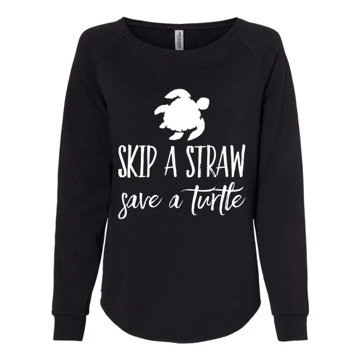 Sea Turtle Skip A Straw Save A Turtle Gift Womens California Wash Sweatshirt